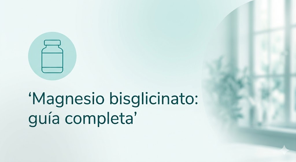 Magnesio bisglicinato: cómo elegir y tomar un suplemento de magnesio