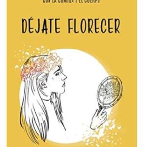 Libro Déjate Florecer Sheila Murero