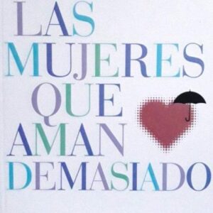 Libro Las Mujeres que Aman Demasiado Robin Norwood