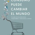 Libro Tu Consumo Puede Cambiar el Mundo Brenda Chá